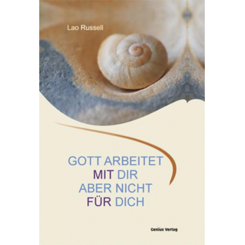 Lao Russell - Gott arbeitet mit dir. Aber nicht für dich.