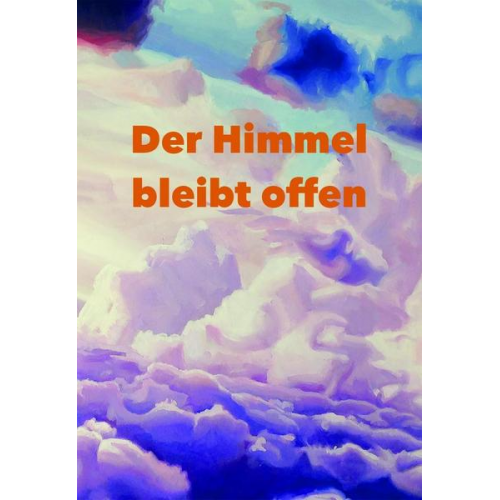 Anna Schmidt & Dominico Winter & Angela Weiss - Der Himmel Bleibt Offen