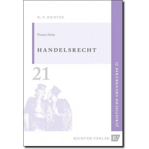 Thomas Diehn - Juristische Grundkurse / Band 21 - Handelsrecht