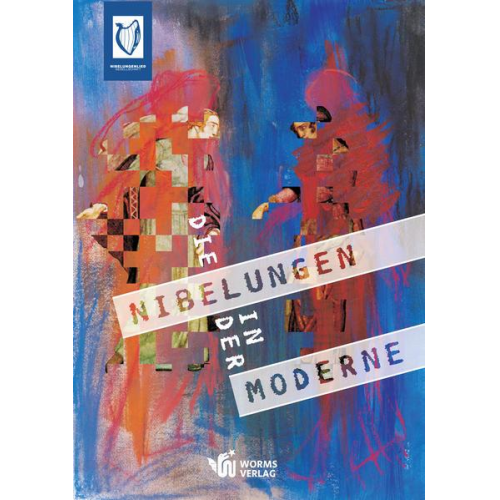 Hartmut Reinhardt & Roman Luckscheiter & Simone Schofer & Marion Bönnighausen & Jürgen Kost - Die Nibelungen in der Moderne