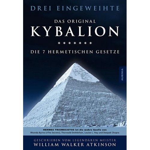 Drei Eingeweihte & William Walker Atkinson - Kybalion - Die 7 hermetischen Gesetze