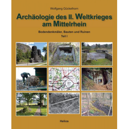 Wolfgang Gückelhorn - Archäologie des II. Weltkrieges am Mittelrhein