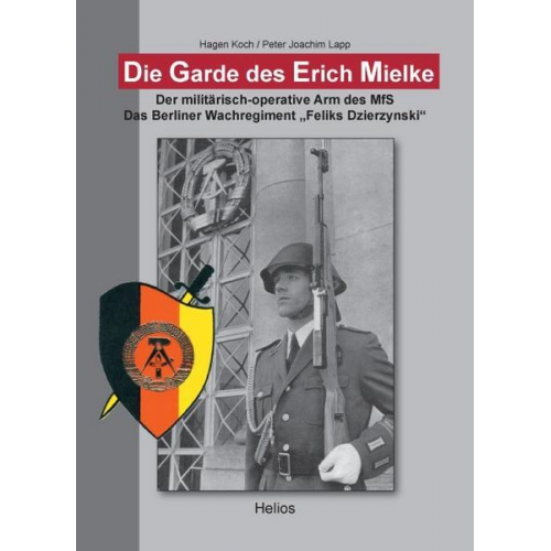 Hagen Koch & Peter J. Lapp - Die Garde des Erich Mielke