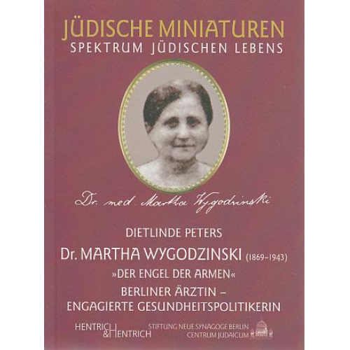 Dietlinde Peters - Martha Wygodzinski (1869-1943) 'Der Engel der Armen