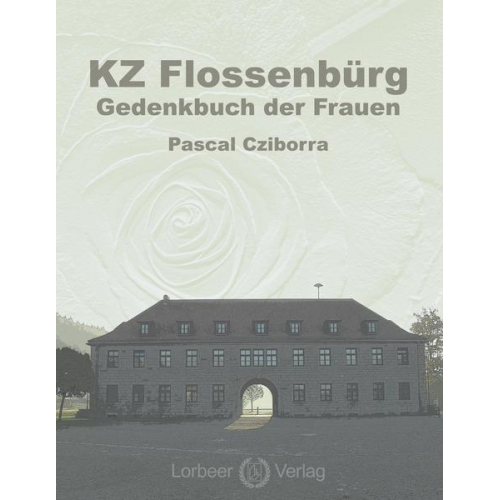 Pascal Cziborra - KZ Flossenbürg - Gedenkbuch der Frauen