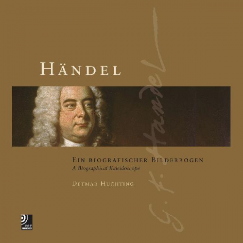 Detmar Huchting - Händel - Ein biografischer Bilderbogen