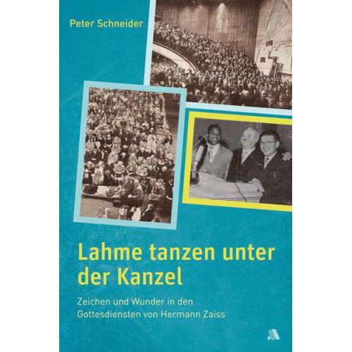 Peter Schneider - Lahme tanzen unter der Kanzel