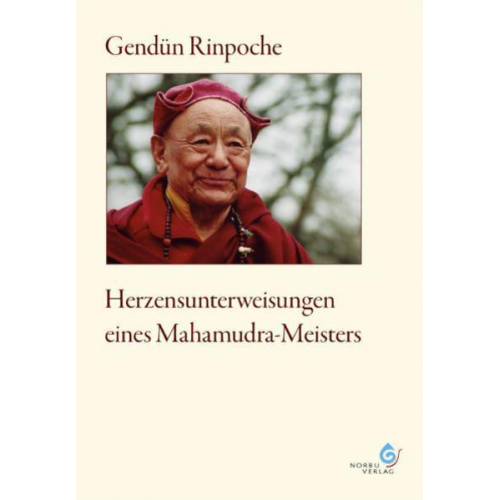 Gendün Rinpoche - Herzensunterweisungen eines Mahamudra-Meisters