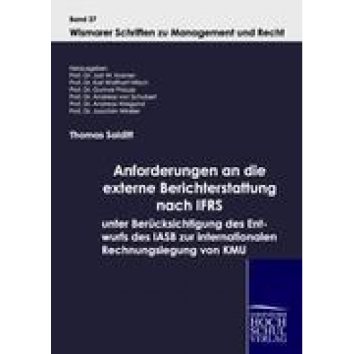 Thomas Salditt - Anforderungen an die externe Berichterstattung nach IFRS unter Berücksichtigung des Entwurfs des IASB zur internationalen Rechnungslegung von KMU