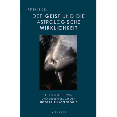 Peter Seidel - Der Geist und die astrologische Wirklichkeit