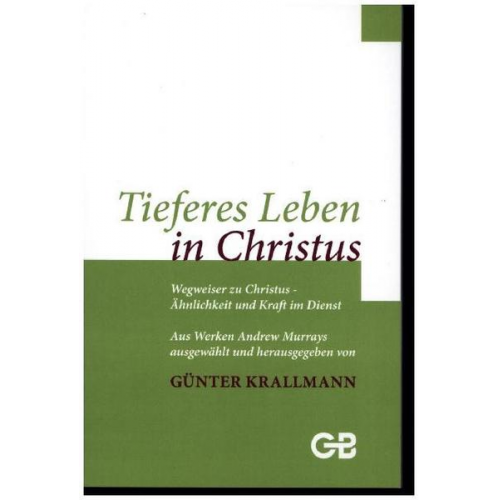 Günter Krallmann - Tieferes Leben in Christus