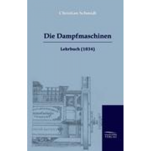 Christian Schmidt - Die Dampfmaschinen