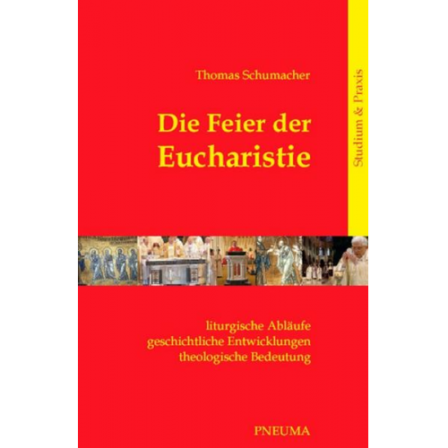 Thomas Schumacher - Die Feier der Eucharistie