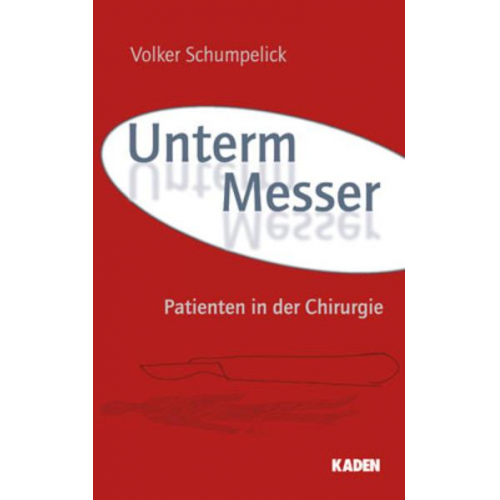 Volker Schumpelick - Unterm Messer