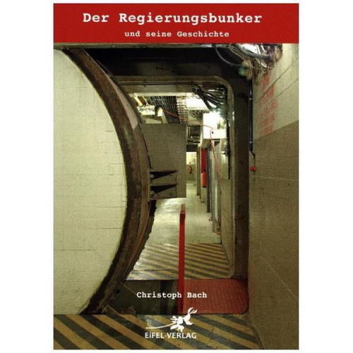 Christoph Bach - Der Regierungsbunker und seine Geschichte