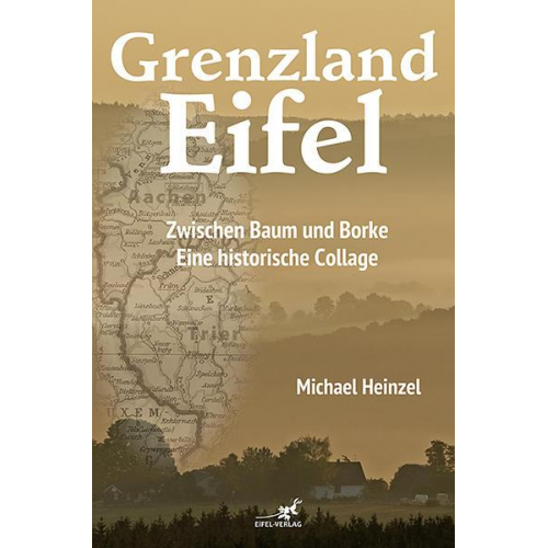 Michael Heinzel - Grenzland Eifel