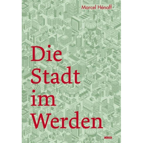 Marcel Hénaff - Die Stadt im Werden