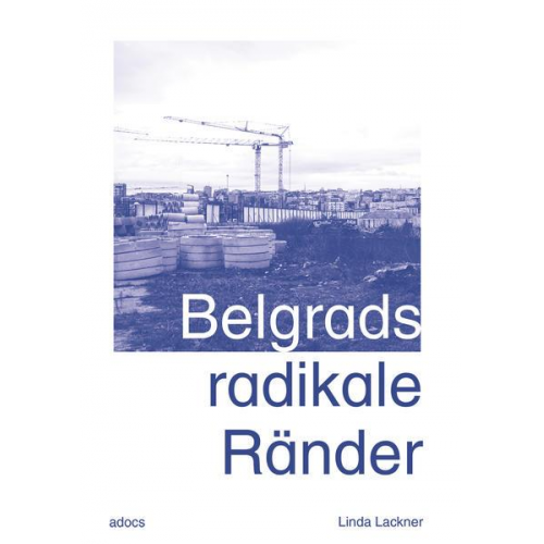 Linda Lackner - Belgrads radikale Ränder