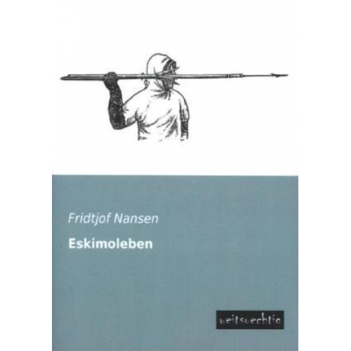 Fridtjof Nansen - Eskimoleben