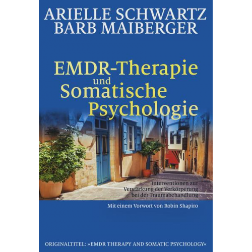 Arielle Schwartz & Barb Maiberger - EMDR-Therapie & Somatische Psychologie