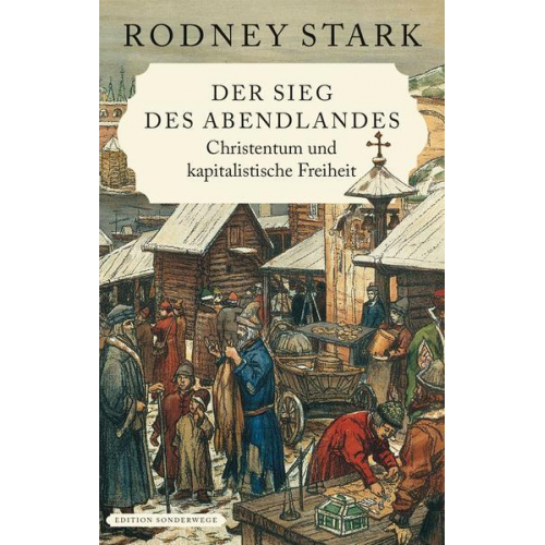 Rodney Stark - Der Sieg des Abendlandes