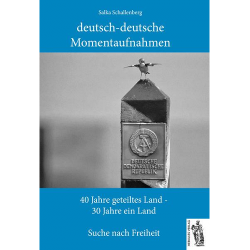 Salka Schallenberg - Deutsch-deutsche Momentaufnahmen