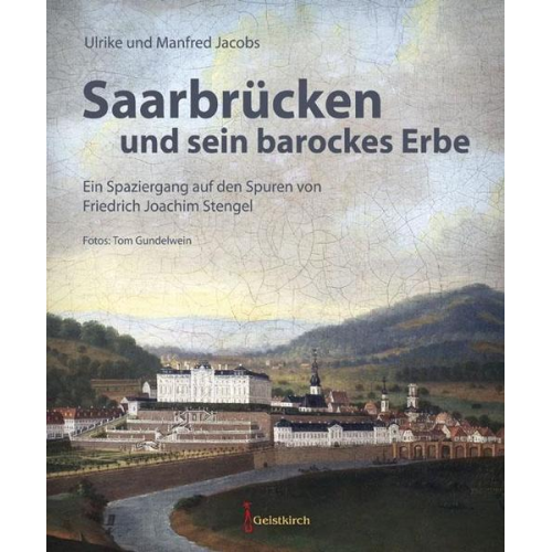 Ulrike Jacobs & Manfred Jacobs - Saarbrücken und sein barockes Erbe