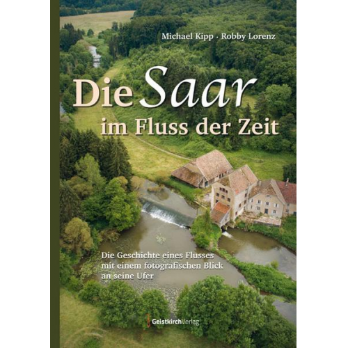 Michael Kipp - Die Saar im Fluss der Zeit