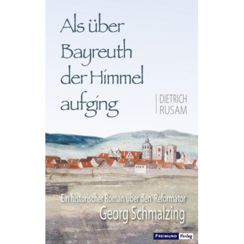 Dietrich Rusam - Als über Bayreuth der Himmel aufging