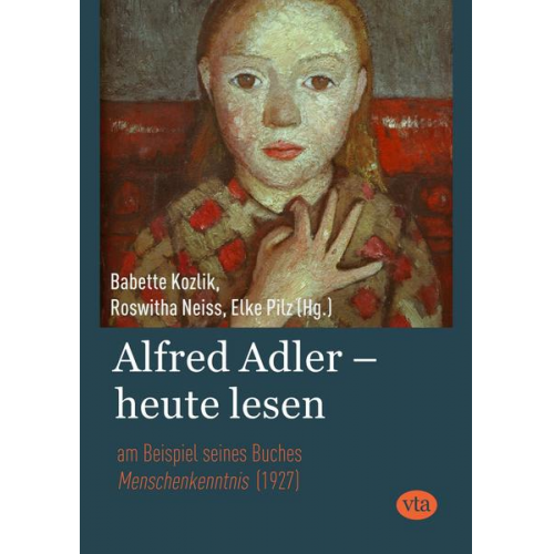 Babette Kozlik & Roswitha Neiss & Elke Pilz - Alfred Adler – heute lesen