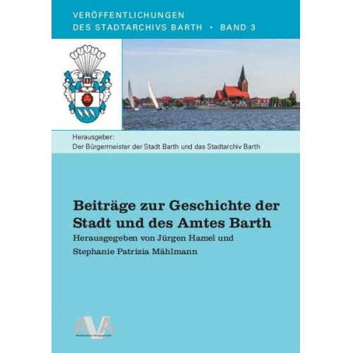 Beiträge zur Geschichte der Stadt und des Amtes Barth