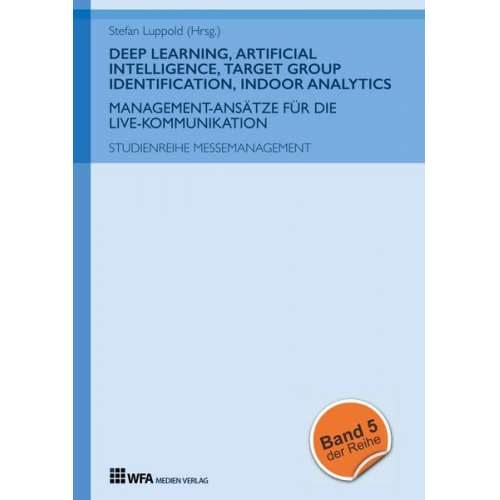 Stefan Luppold & Marie-Christin Gerken & Doreen Richter & Felix Urban & Sofia Zindler - Deep Learning, Artificial Intelligence, Target Group Identification, Indoor Analytics