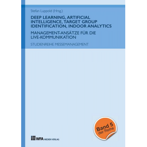 Stefan Luppold & Marie-Christin Gerken & Doreen Richter & Felix Urban & Sofia Zindler - Deep Learning, Artificial Intelligence, Target Group Identification, Indoor Analytics