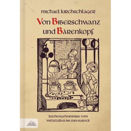 Michael Kirchschlager - Von Biberschwanz und Bärenkopf