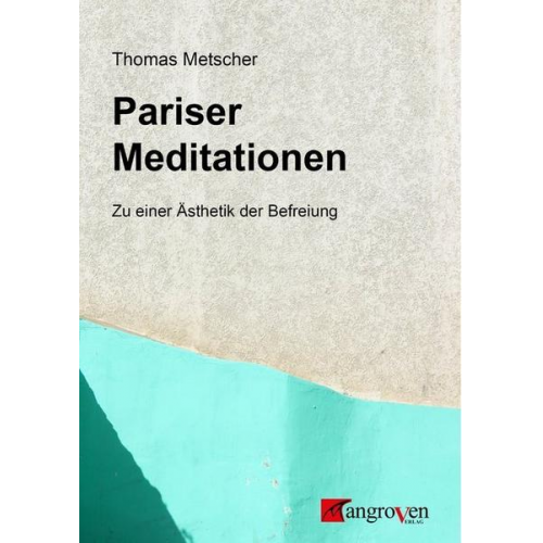 Thomas Metscher - Pariser Meditationen