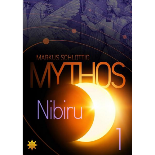 Markus Schlottig - Mythos Nibiru - Band 1