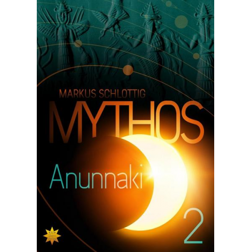 Markus Schlottig - Mythos Anunnaki - Band 2