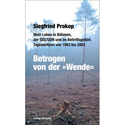 Siegfried Prokop - Betrogen von der »Wende«