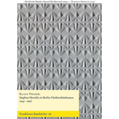 Klaus Völker - Stephan Hermlin in Berlin-Niederschönhausen (1947–1997)