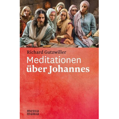 Richard Gutzwiller - Meditationen über Johannes