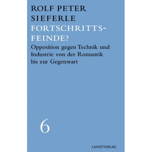 Rolf Peter Sieferle - Fortschrittsfeinde?