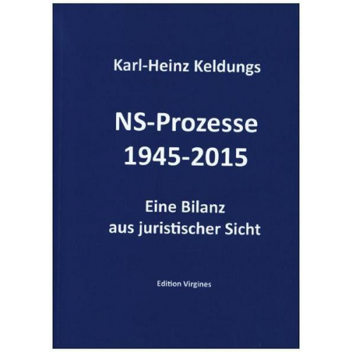 Karl-Heinz Keldungs - NS-Prozesse 1945-2015