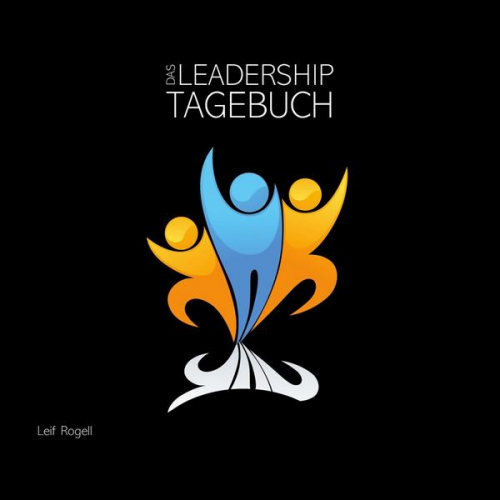 Leif Rogell - Das Leadership-Tagebuch