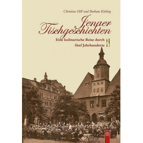 Christian Christian Hill & Barbara Barbara Kösling - Jenaer Tischgeschichten