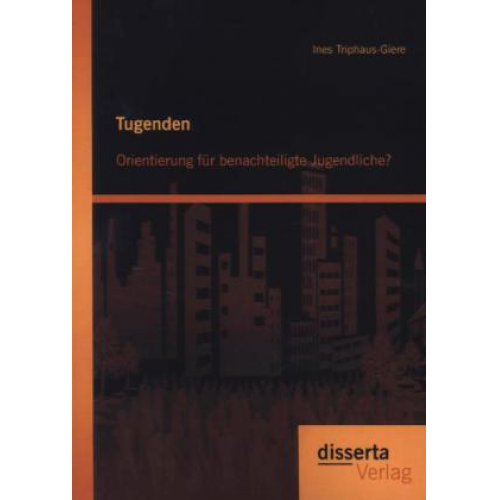 Ines Triphaus-Giere - Tugenden: Orientierung für benachteiligte Jugendliche?