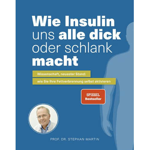 Stephan Martin & Kerstin Kempf & Julia Rommelfanger - Wie Insulin uns alle dick oder schlank macht