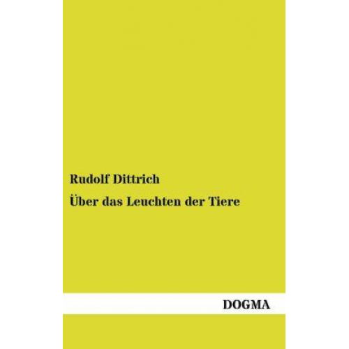 Rudolf Dittrich - Über das Leuchten der Tiere