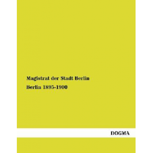 Magistrat der Stadt Berlin - Berlin 1895-1900