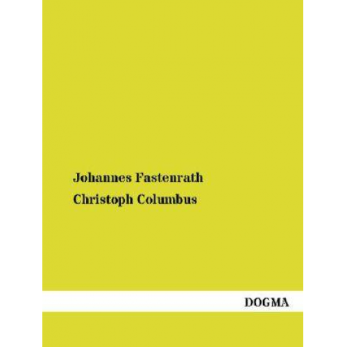 Johannes Fastenrath - Christoph Columbus