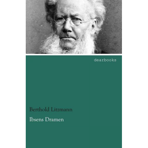 Berthold Litzmann - Ibsens Dramen